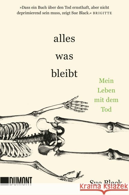 Alles, was bleibt : Mein Leben mit dem Tod Black, Sue 9783832165154 DuMont Buchverlag