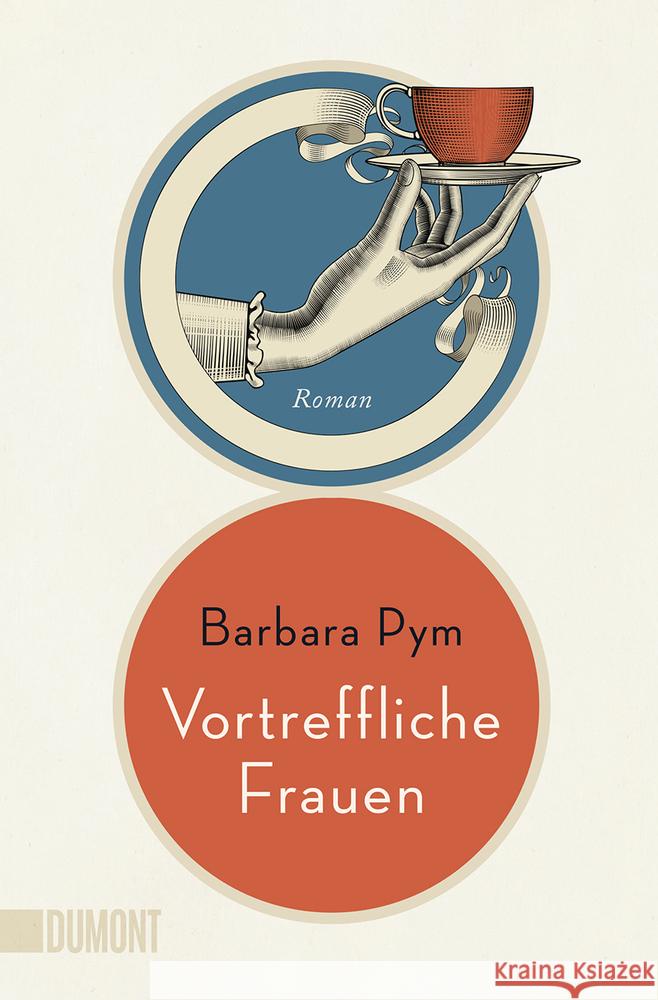 Vortreffliche Frauen : Roman Pym, Barbara 9783832165499 DuMont Buchverlag
