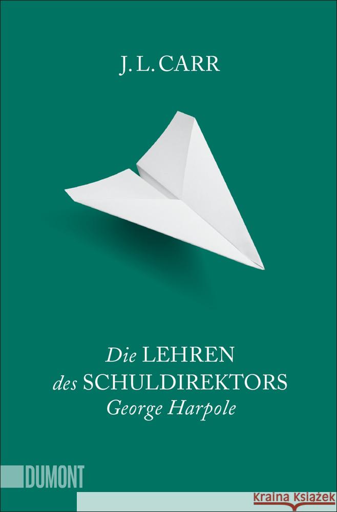 Die Lehren des Schuldirektors George Harpole Carr, J. L. 9783832165505 DuMont Buchverlag