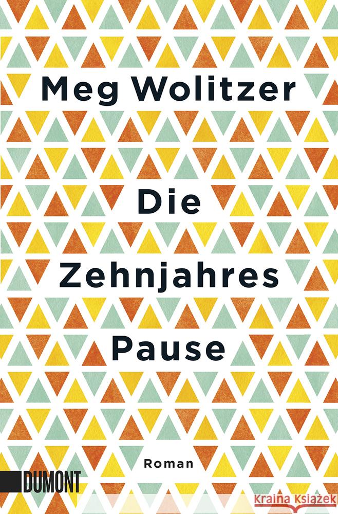 Die Zehnjahrespause Wolitzer, Meg 9783832165550 DuMont Buchverlag Gruppe