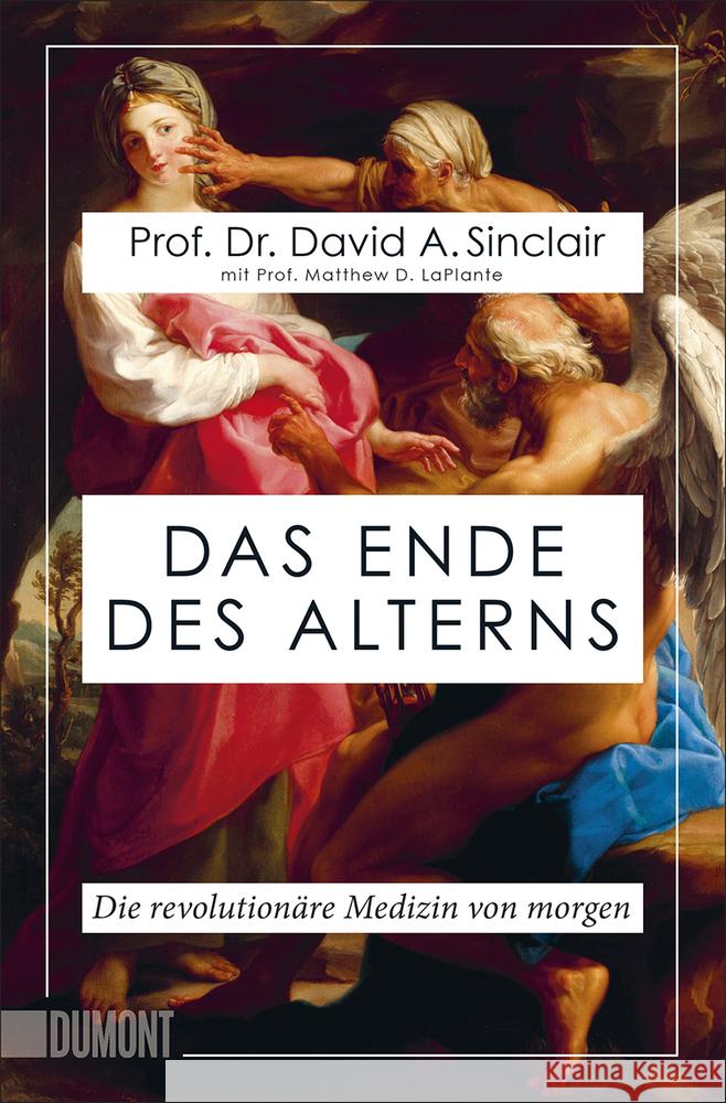 Das Ende des Alterns Sinclair, David A.; LaPlante, Matthew D. 9783832165581 DuMont Buchverlag