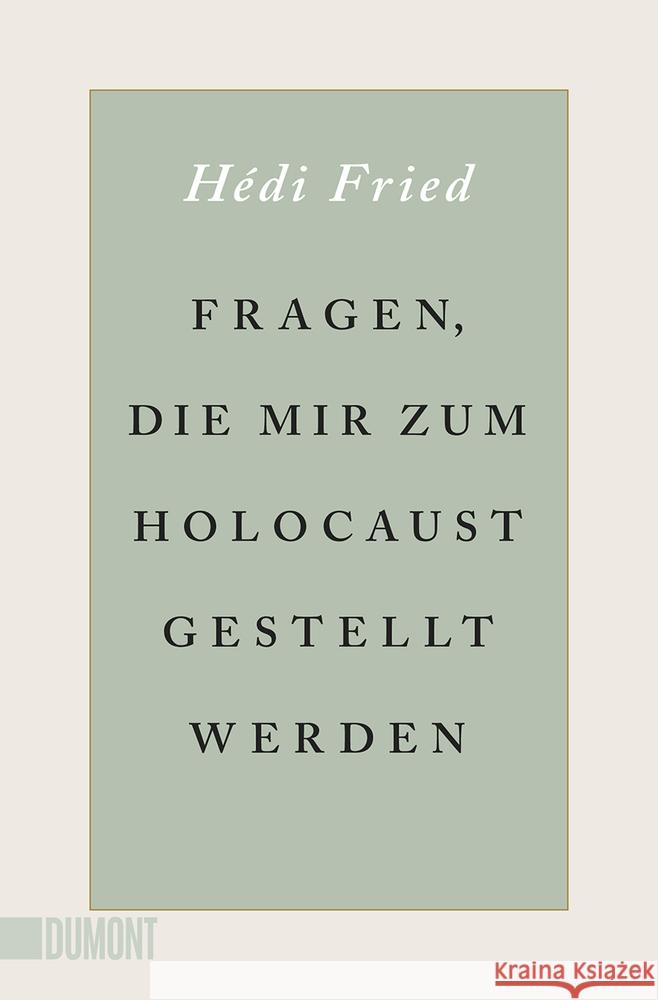 Fragen, die mir zum Holocaust gestellt werden Fried, Hédi 9783832165604