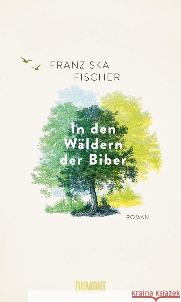 In den Wäldern der Biber Fischer, Franziska 9783832165925 DuMont Buchverlag Gruppe