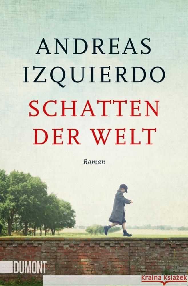 Schatten der Welt Izquierdo, Andreas 9783832166021 DuMont Buchverlag Gruppe