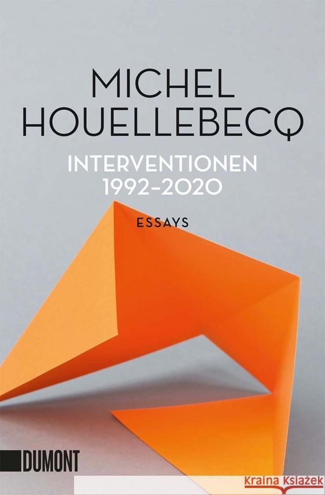 Interventionen 1992-2020 Houellebecq, Michel 9783832166342 DuMont Buchverlag Gruppe