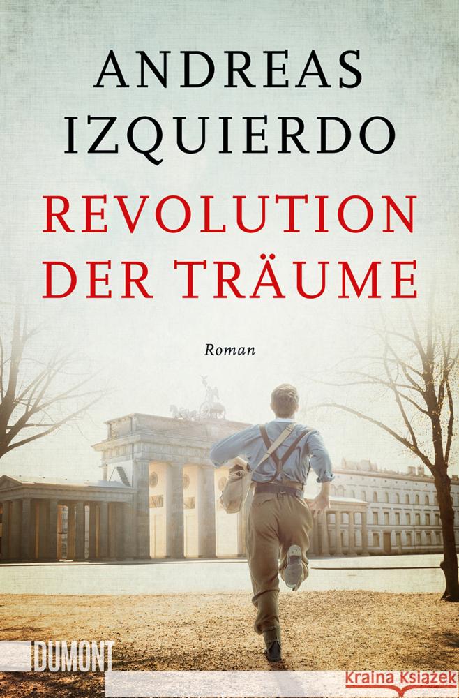 Revolution der Träume Izquierdo, Andreas 9783832166427 DuMont Buchverlag Gruppe