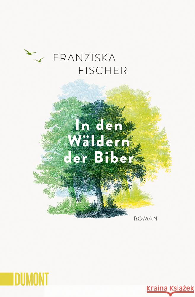 In den Wäldern der Biber Fischer, Franziska 9783832166731 DuMont Buchverlag Gruppe