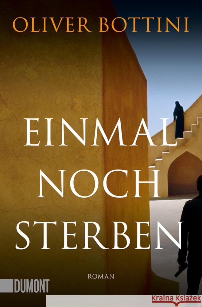 Einmal noch sterben Bottini, Oliver 9783832166960 DuMont Buchverlag Gruppe