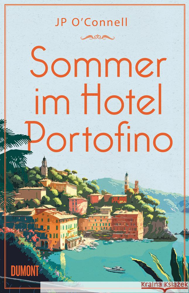 Sommer im Hotel Portofino O'Connell, J. P. 9783832168421 DuMont Buchverlag