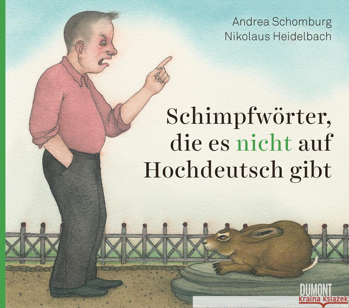 Schimpfwörter, die es nicht auf Hochdeutsch gibt Schomburg, Andrea, Heidelbach, Nikolaus 9783832169305