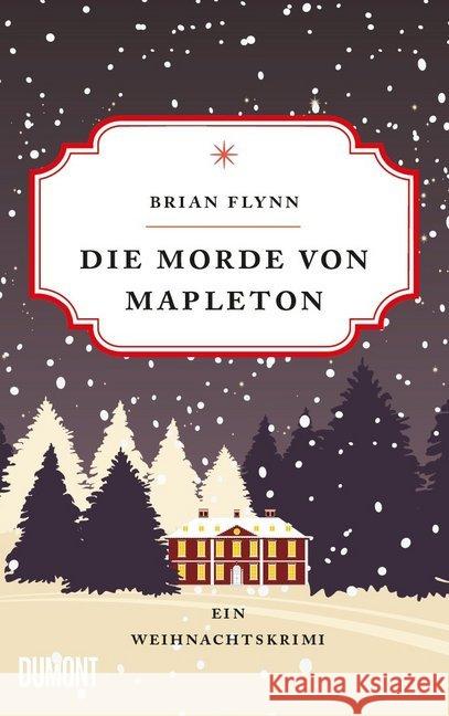 Die Morde von Mapleton : Ein Weihnachtskrimi Flynn, Brian 9783832181062 DuMont Buchverlag