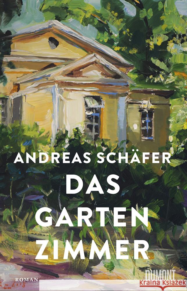 Das Gartenzimmer : Roman Schäfer, Andreas 9783832183905 DuMont Buchverlag