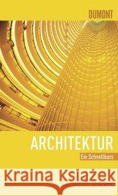 Architektur : Ein Schnellkurs Höcker, Christoph   9783832190736 DuMont Buchverlag