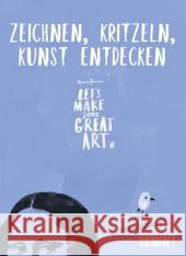 Kritzeln, zeichnen, Kunst entdecken : Let's make some great art Deuchars, Marion 9783832193843 DuMont Buchverlag