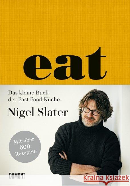 Eat : Das kleine Buch der Fast-Food-Küche. Mit über 600 Rezepten Slater, Nigel 9783832194895