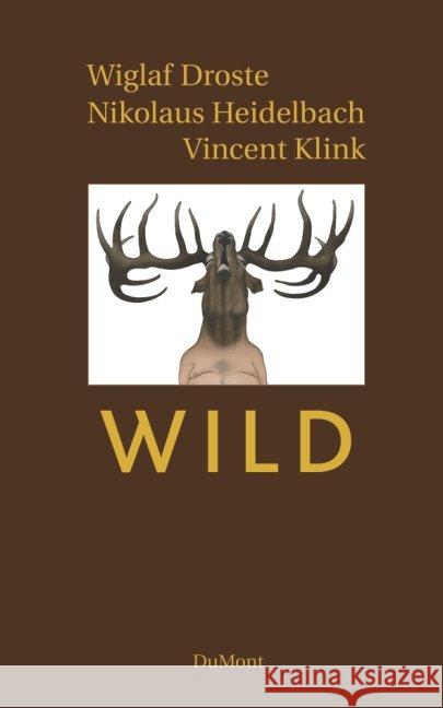 Wild Droste, Wiglaf Heidelbach, Nikolaus Klink, Vincent 9783832196059 DuMont Buchverlag