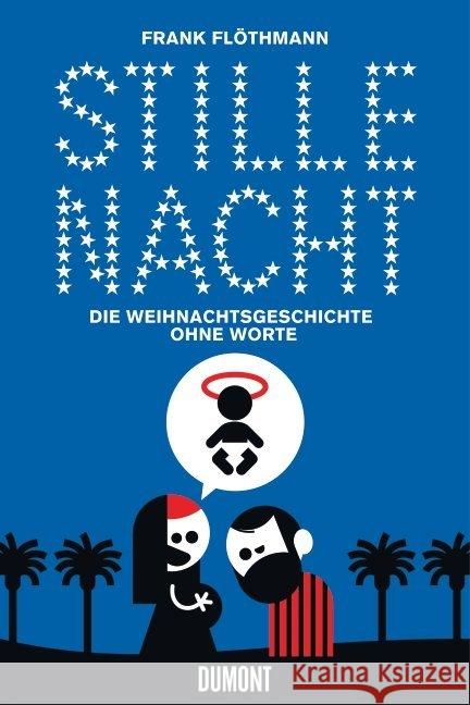 Stille Nacht : Die Weihnachtsgeschichte ohne Worte Flöthmann, Frank 9783832197674