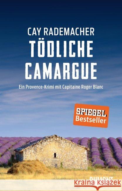 Tödliche Camargue : Ein Provence-Krimi mit Capitaine Roger Blanc Rademacher, Cay 9783832197858 DuMont Buchverlag