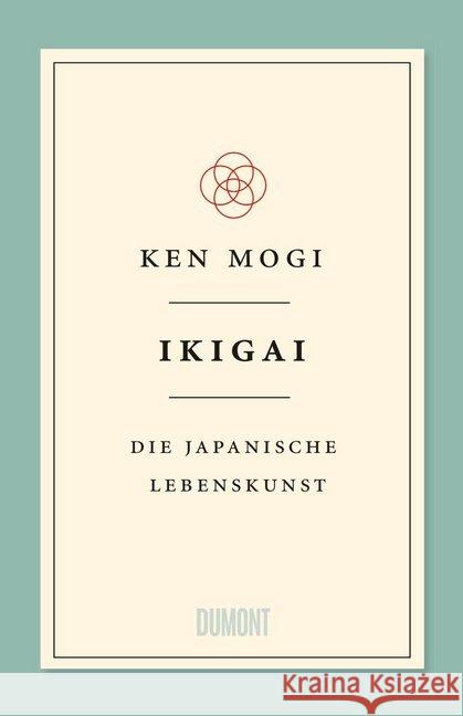 Ikigai : Die japanische Lebenskunst Mogi, Ken 9783832198992