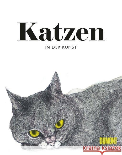 Katzen in der Kunst Hyland, Angus; Roberts, Caroline 9783832199166 DuMont Buchverlag