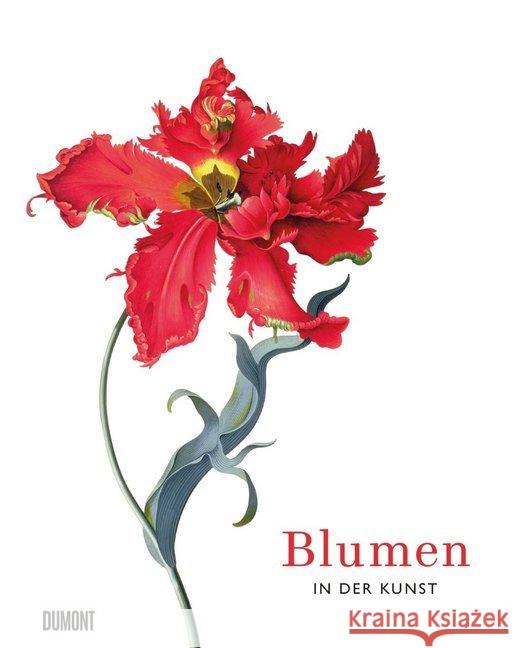 Blumen in der Kunst Hyland, Angus; Wilson, Kendra 9783832199654 DuMont Buchverlag