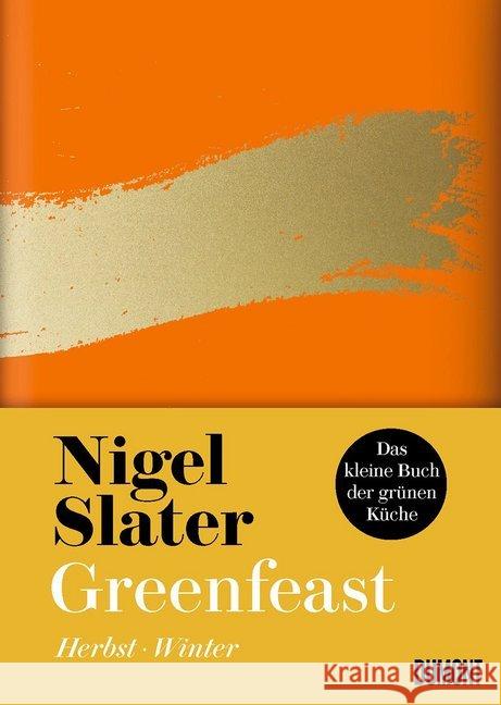 Greenfeast: Herbst / Winter Slater, Nigel 9783832199746 DuMont Buchverlag