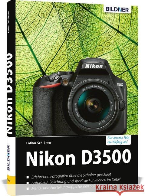 Nikon D3500 : Für bessere Fotos von Anfang an!. Erfahrenen Fotografen über die Schulter geschaut. Autofokus, Belichtung und spezielle Funktionen im Detail. Menü- und Einstellungstipps für den sofortig Schlömer, Lothar 9783832803216