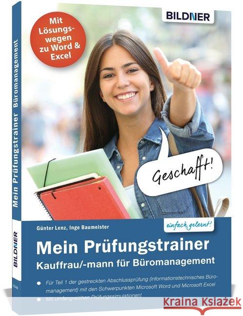 Mein Prüfungstrainer Kauffrau / Kaufmann für Büromanagement : Für Teil 1 der gestreckten Abschlussprüfung (Informationstechnisches Büromanagement) mit den Schwerpunkten Microsoft Word und Microsoft Ex Günter, Lenz; Baumeister, Inge 9783832803261 BILDNER Verlag