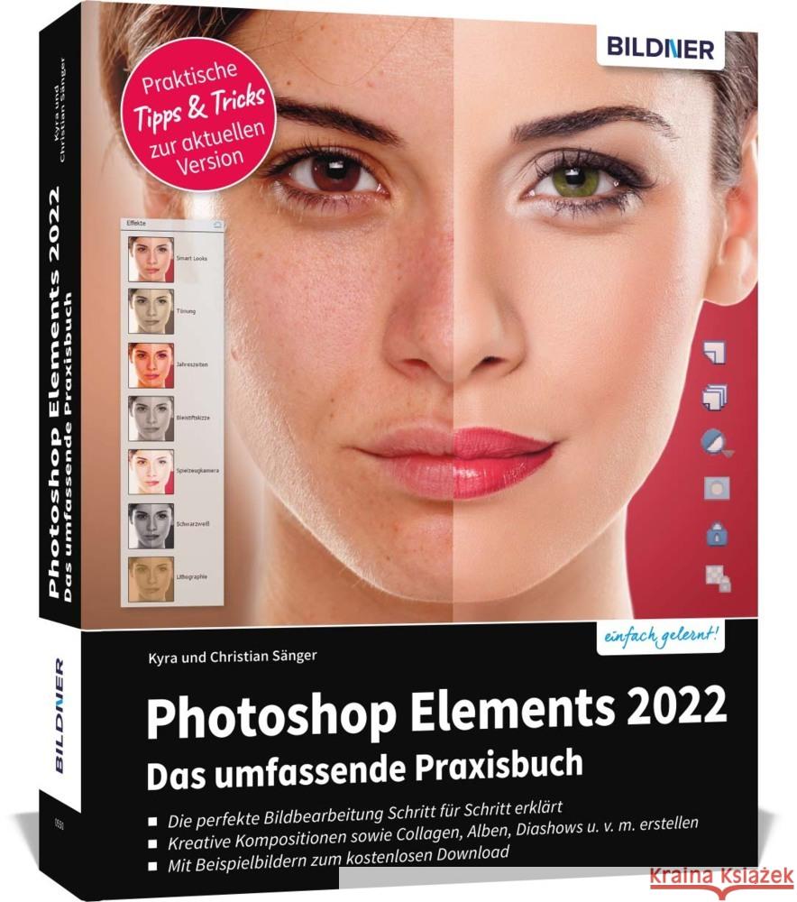 Photoshop Elements 2022 - Das umfangreiche Praxisbuch Sänger, Kyra, Sänger, Christian 9783832805258 BILDNER Verlag