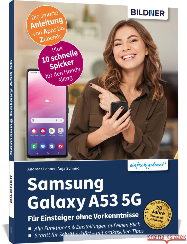 Samsung Galaxy A53 5G - Für Einsteiger ohne Vorkenntnisse Schmid, Anja, Lehner, Andreas 9783832805494 BILDNER Verlag