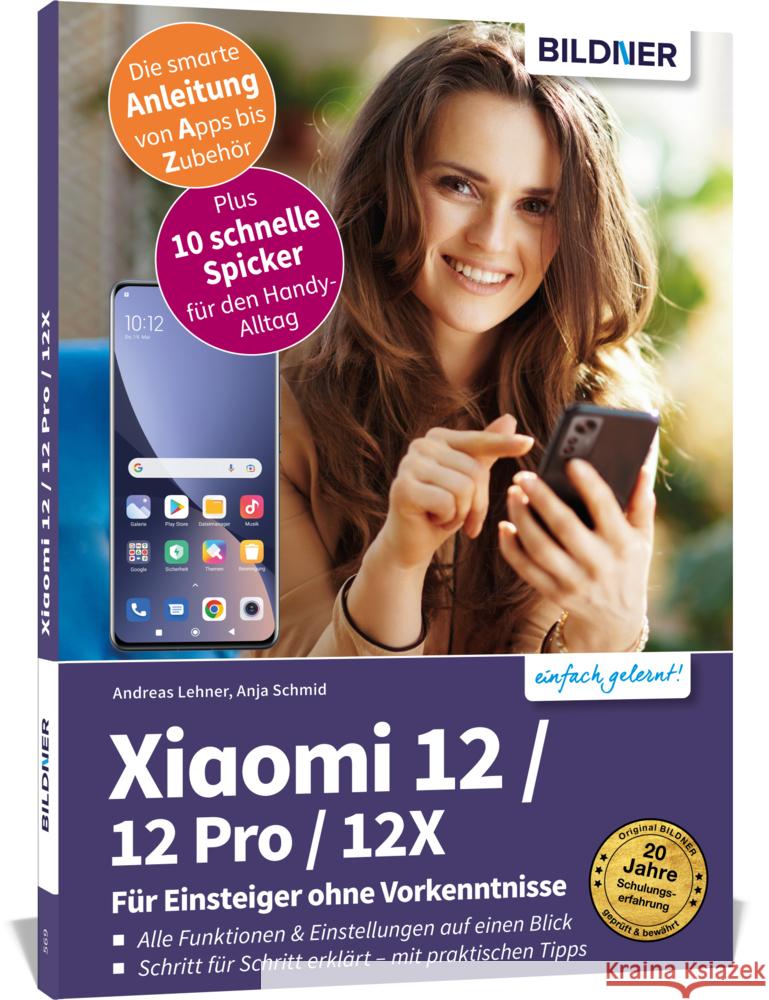 Xiaomi 12 / 12 Pro / 12X - Alle Modelle  - Für Einsteiger ohne Vorkenntnisse Schmid, Anja, Lehner, Andreas 9783832805609