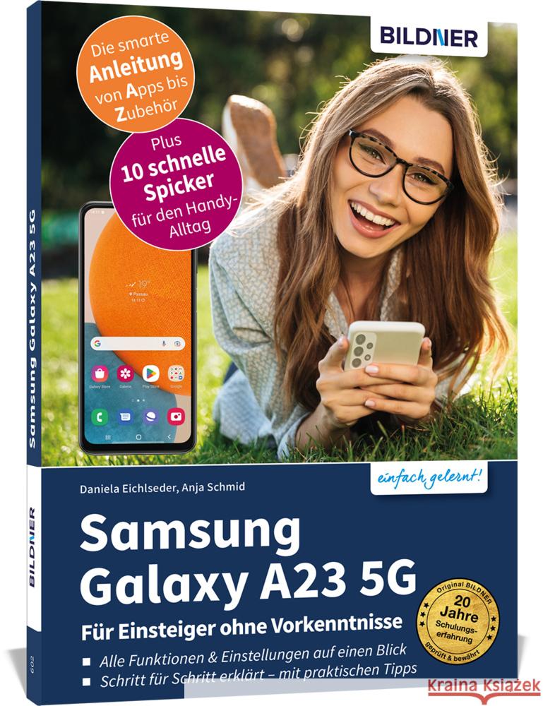 Samsung Galaxy A23 5G - Für Einsteiger ohne Vorkenntnisse Schmid, Anja, Eichlseder, Daniela 9783832805784 BILDNER Verlag