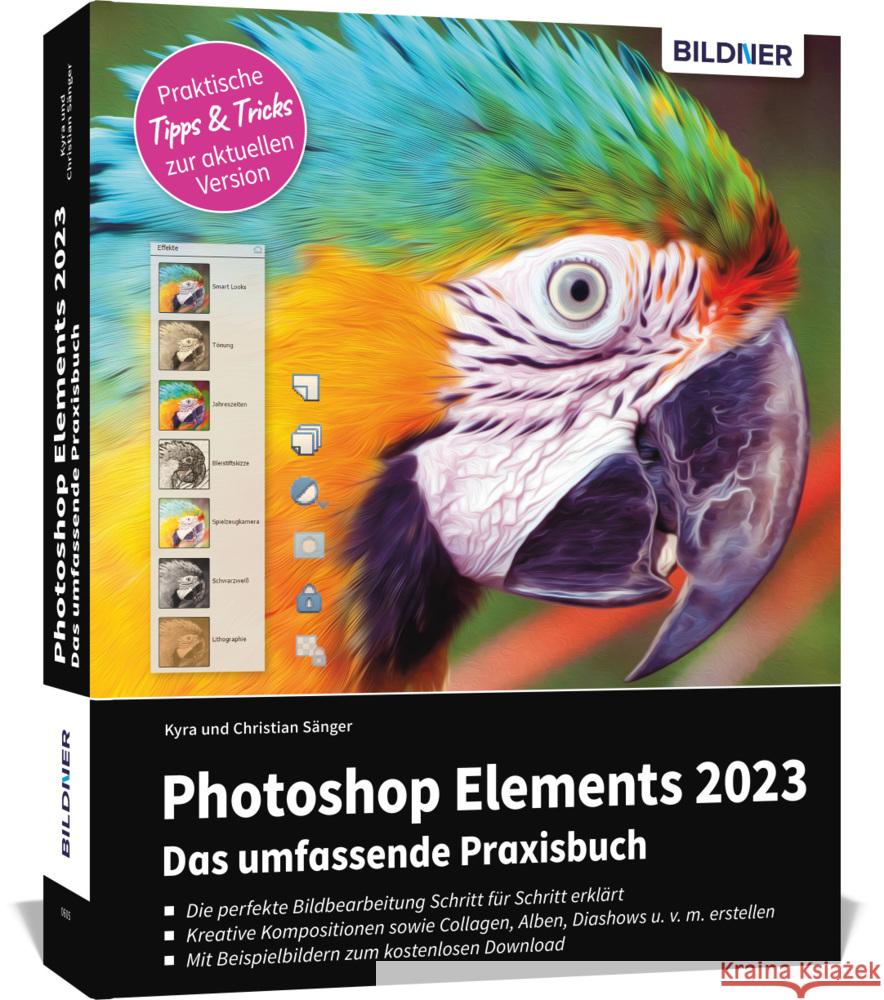 Photoshop Elements 2023 - Das umfangreiche Praxisbuch Sänger, Kyra, Sänger, Christian 9783832805821 BILDNER Verlag