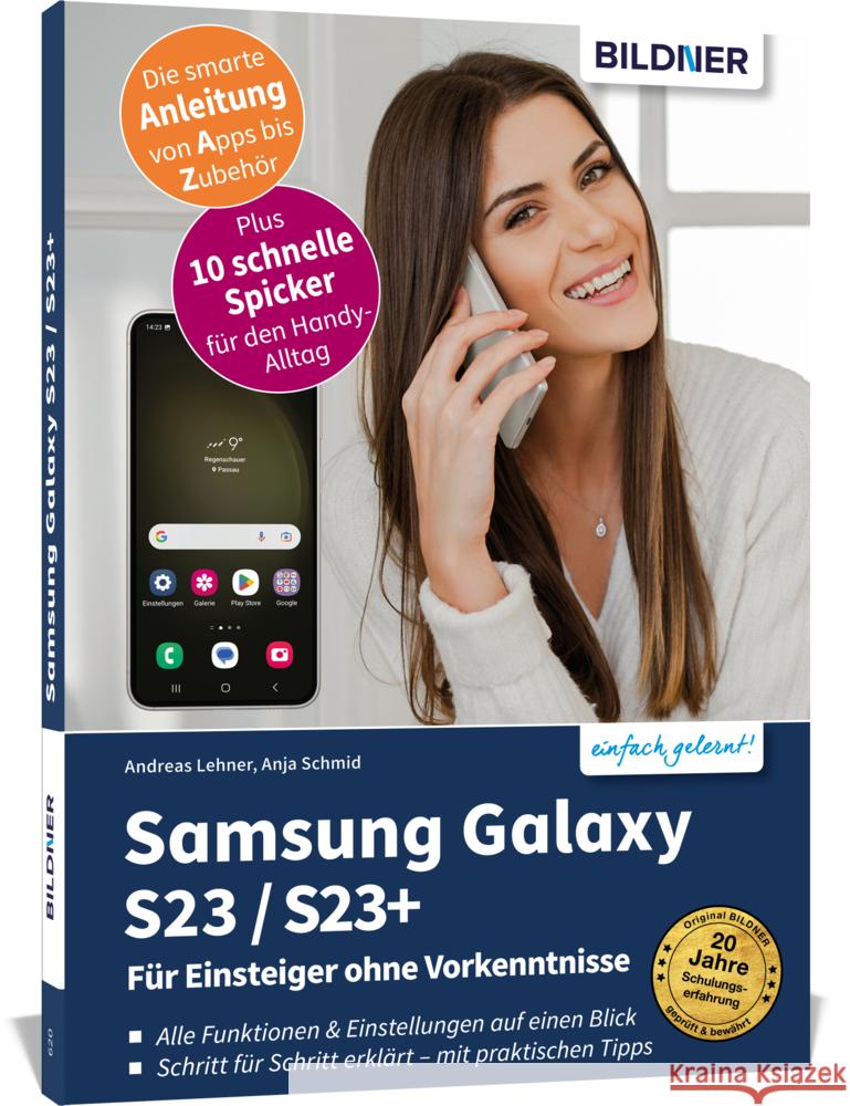 Samsung Galaxy S23 / S23+ - Für Einsteiger ohne Vorkenntnisse Schmid, Anja, Lehner, Andreas 9783832806026 BILDNER Verlag