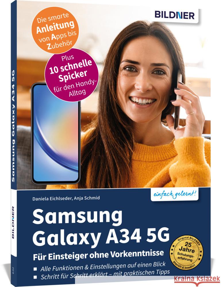 Samsung Galaxy A34 5G - Für Einsteiger ohne Vorkenntnisse Schmid, Anja, Eichlseder, Daniela 9783832806156 BILDNER Verlag
