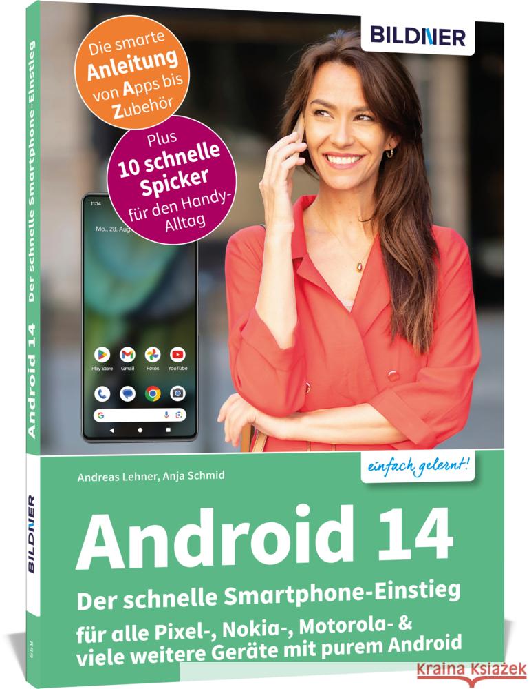 Android 14 - Der schnelle Smartphone-Einstieg - Für Einsteiger ohne Vorkenntnisse Schmid, Anja, Lehner, Andreas 9783832806446 BILDNER Verlag