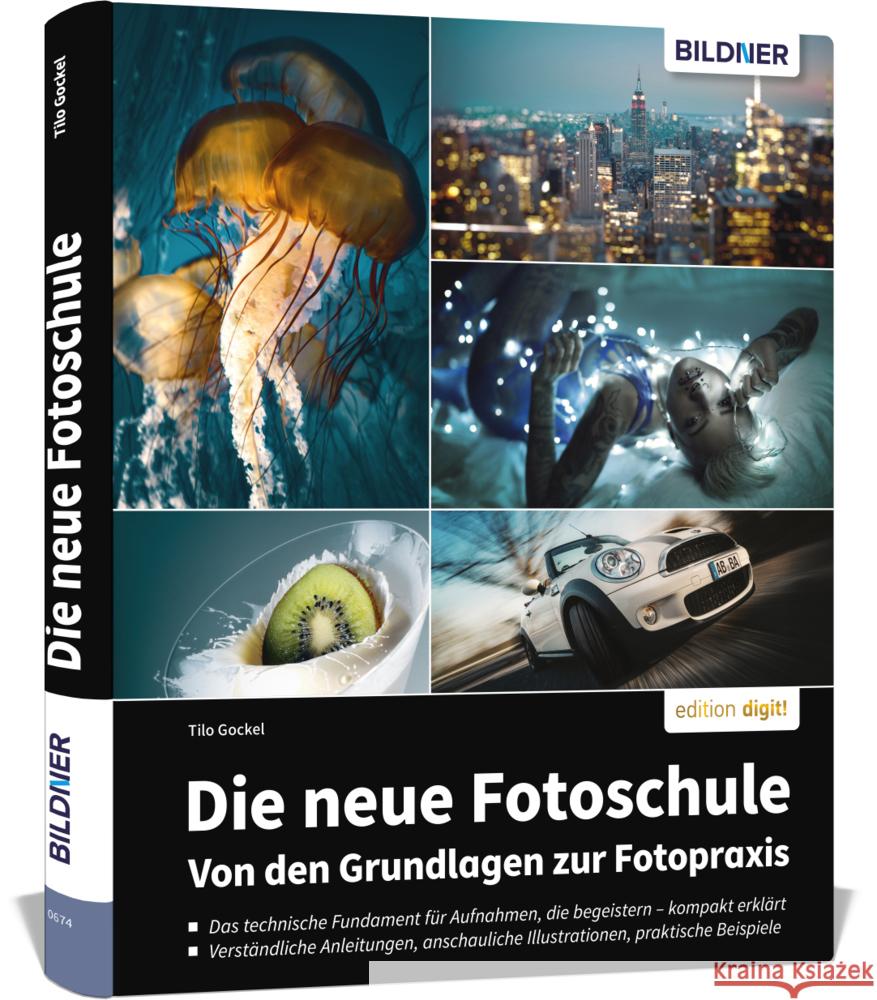 Die neue Fotoschule - Von den Grundlagen zur Fotopraxis Gockel, Tilo 9783832806583