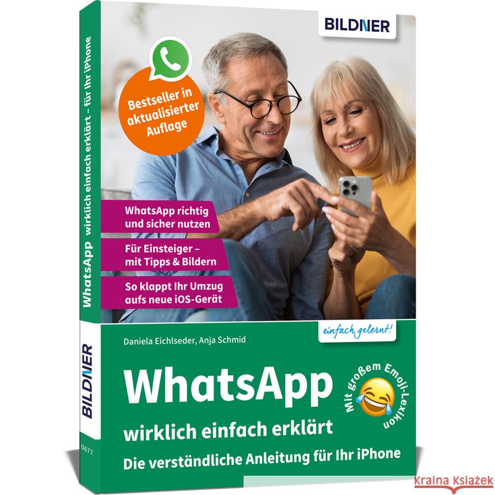 WhatsApp wirklich einfach erklärt - Die verständliche Anleitung für Ihr iPhone Schmid, Anja, Eichlseder, Daniela 9783832806613 BILDNER Verlag