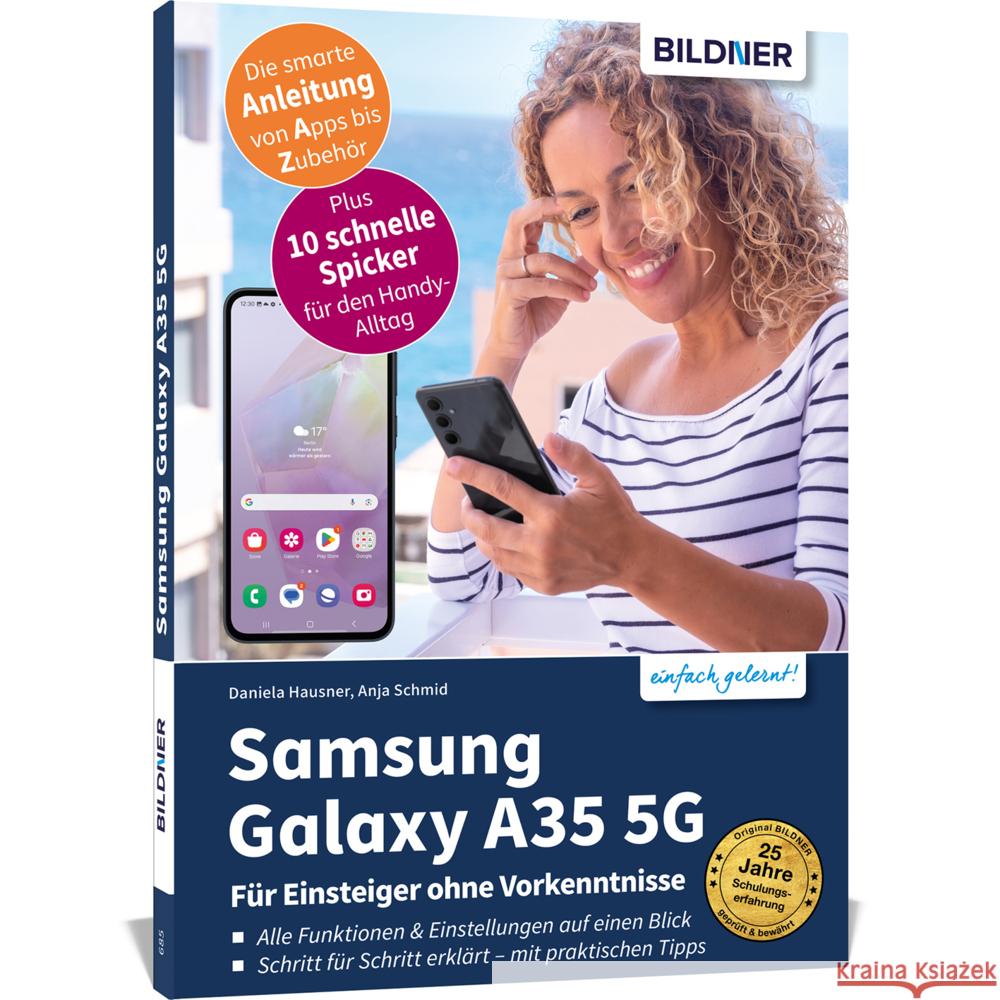 Samsung Galaxy A35 5G - Für Einsteiger ohne Vorkenntnisse Schmid, Anja, Hausner, Daniela 9783832806699 BILDNER Verlag