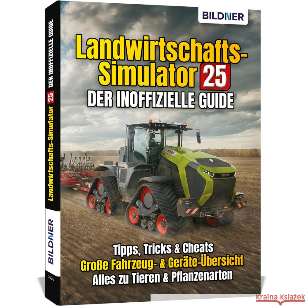 Landwirtschaftssimulator 25 - Der inoffizielle Guide Zintzsch, Andreas, Kübler, Aaron, Hardouin, Anne-Sophie 9783832806804