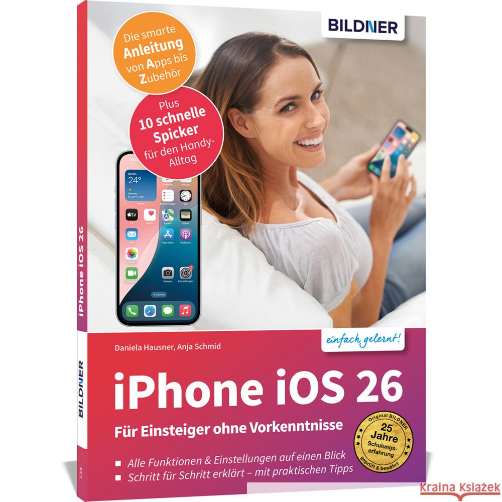 Apple iPhone mit iOS 26 - Das Buch für Einsteiger ohne Vorkenntnisse Schmid, Anja, Hausner, Daniela 9783832807160