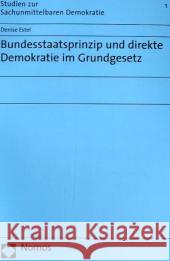 Bundesstaatsprinzip Und Direkte Demokratie Im Grundgesetz Estel, Denise 9783832917548