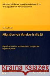 Migration Von Marokko in Die Eu: Migrationsursachen Und Reaktionen Europaischer Migrationspolitik Riesch, Andrea 9783832925093 Nomos Verlagsgesellschaft