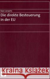 Die direkte Besteuerung in der EU Lenaerts, Koen 9783832928964