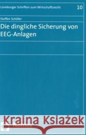 Die dingliche Sicherung von EEG-Anlagen Schöfer, Steffen 9783832929534