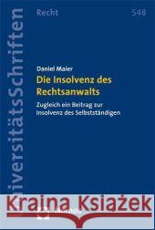 Die Insolvenz des Rechtsanwalts Maier, Daniel 9783832932039 Nomos