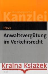 Anwaltsvergütung im Verkehrsrecht Fölsch, Peter 9783832935894