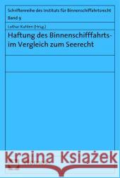 Haftung des Binnenschifffahrts- im Vergleich zum Seerecht Kuhlen, Lothar   9783832940492 Nomos