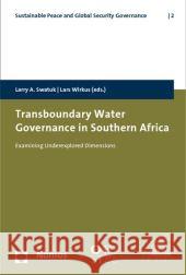 Transboundary Water Governance in Southern Africa: Examining Underexplored Dimensions Swatuk, Larry A. 9783832941406 Nomos Verlagsgesellschaft