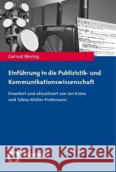 Einführung in die Publizistik- und Kommunikationswissenschaft Wersig, Gernot Krone, Jan Müller-Prothmann, Tobias 9783832942250 Nomos